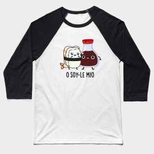 O soy-le-mio Cute Singing Soy Sauce Pun Baseball T-Shirt